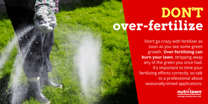 If you put too much fertilizer down, you could burn the lawn and leave it with undesirable yellow patches or lines.